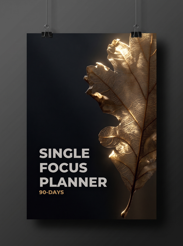 The 90-Day Single Focus Planner — One Thing at a Time